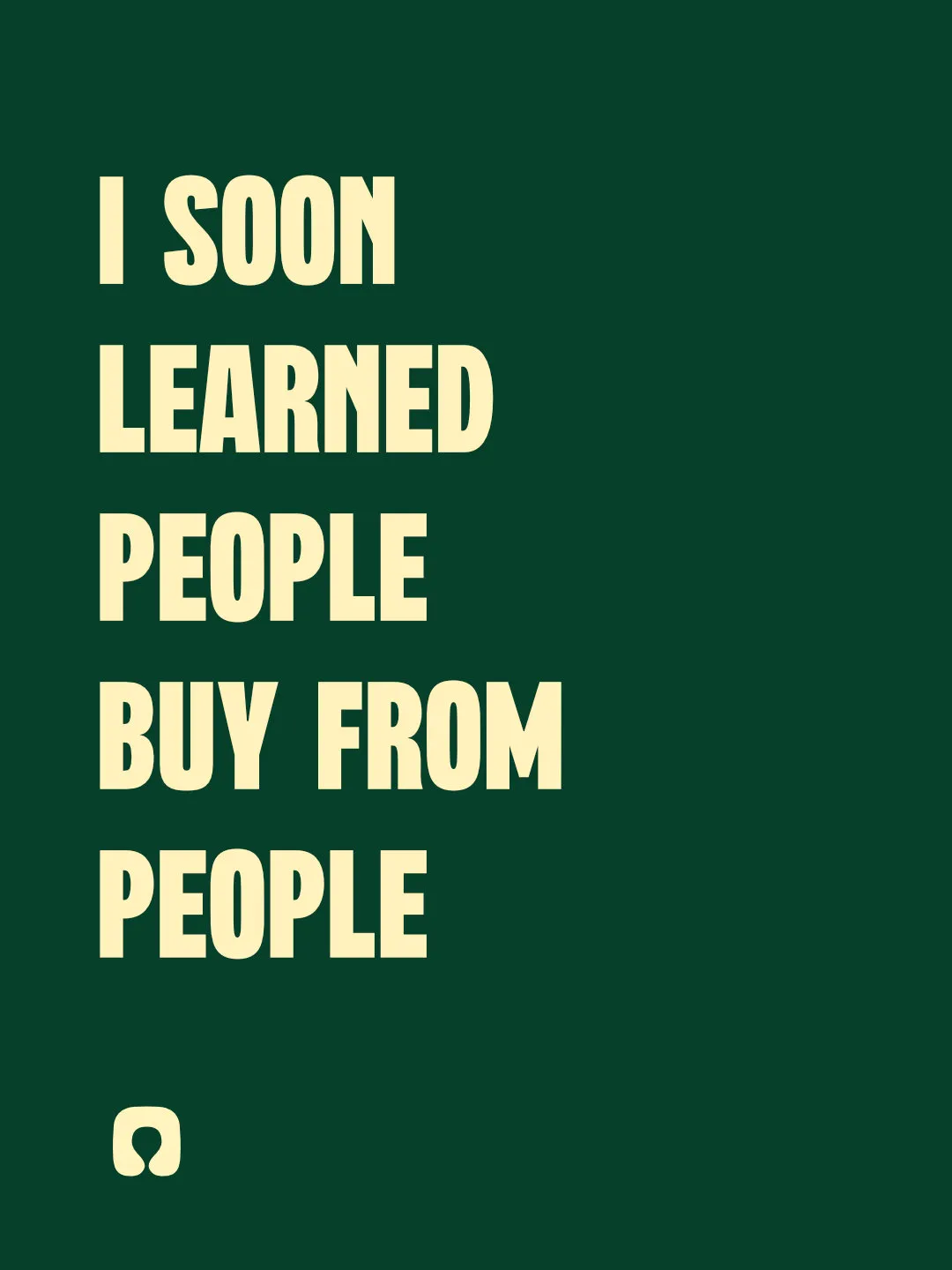 Slide reading: I soon learned people buy from people.